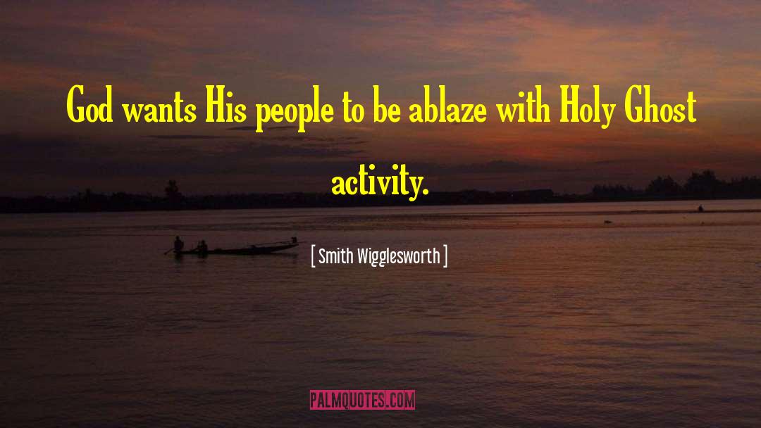 Smith Wigglesworth Quotes: God wants His people to