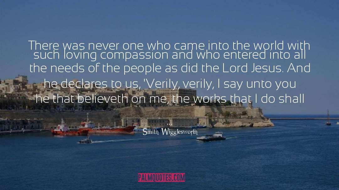 Smith Wigglesworth Quotes: There was never one who