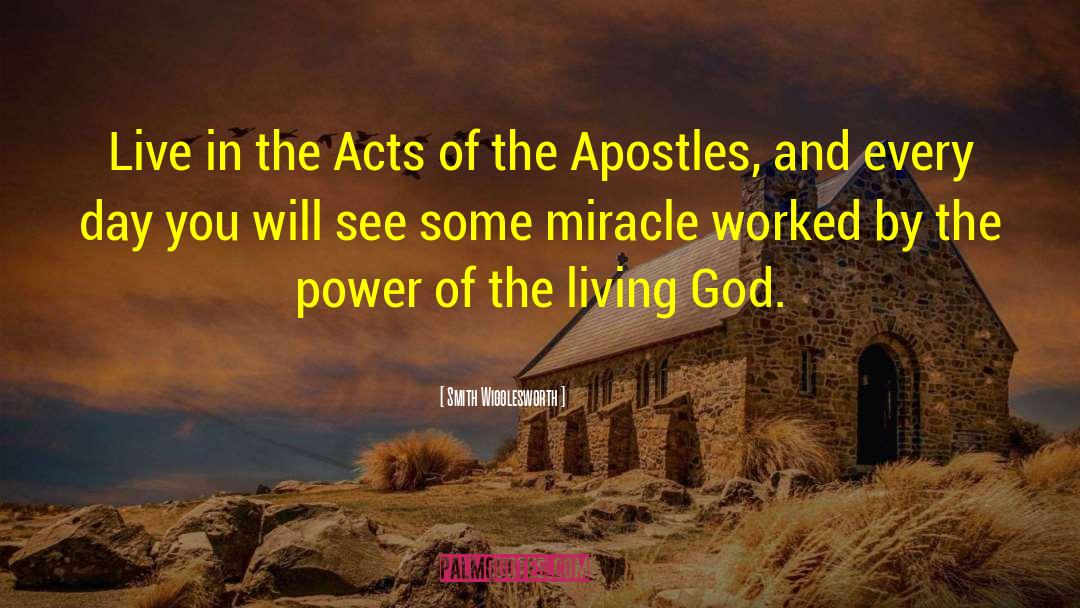 Smith Wigglesworth Quotes: Live in the Acts of