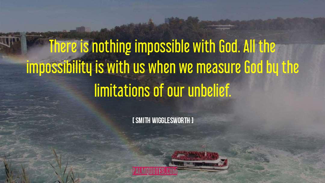 Smith Wigglesworth Quotes: There is nothing impossible with