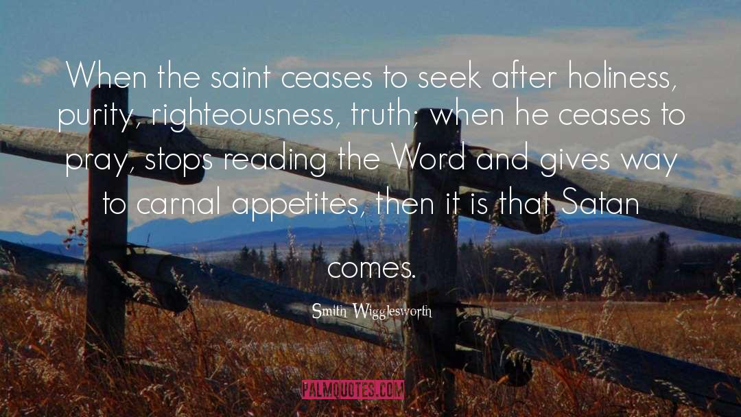 Smith Wigglesworth Quotes: When the saint ceases to