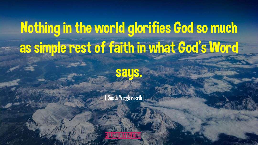 Smith Wigglesworth Quotes: Nothing in the world glorifies