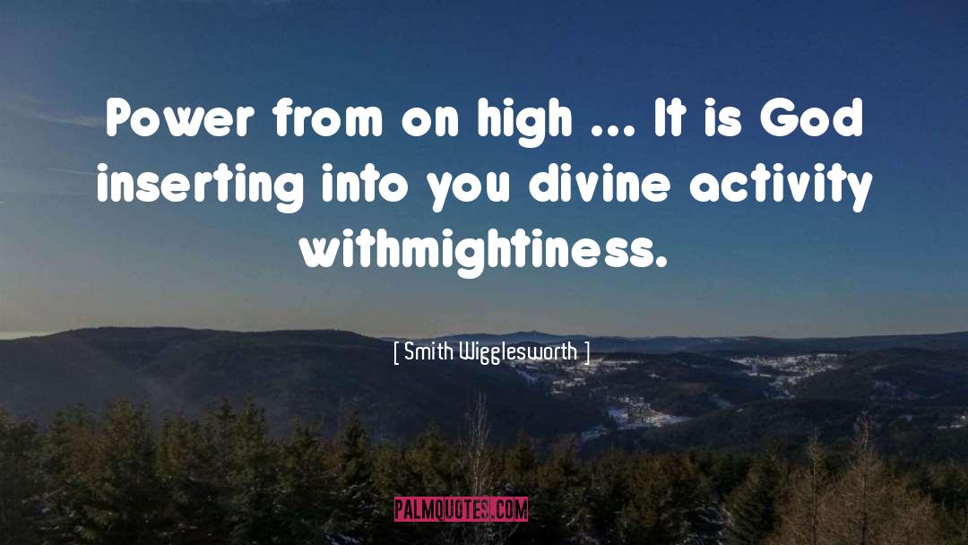 Smith Wigglesworth Quotes: Power from on high ...