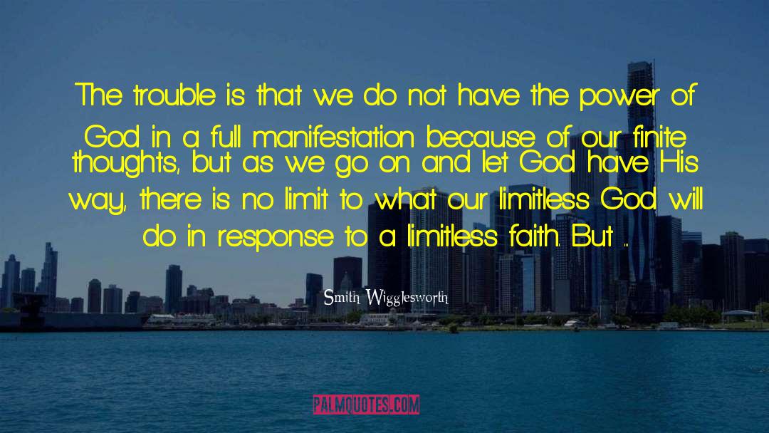 Smith Wigglesworth Quotes: The trouble is that we