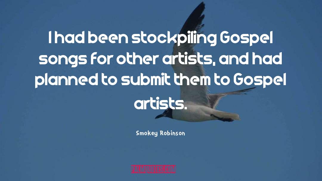 Smokey Robinson Quotes: I had been stockpiling Gospel