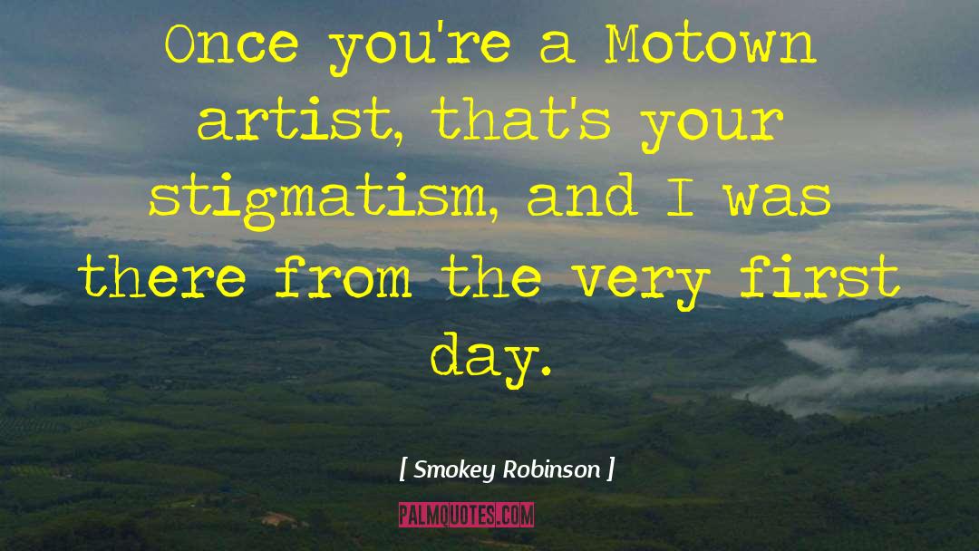 Smokey Robinson Quotes: Once you're a Motown artist,