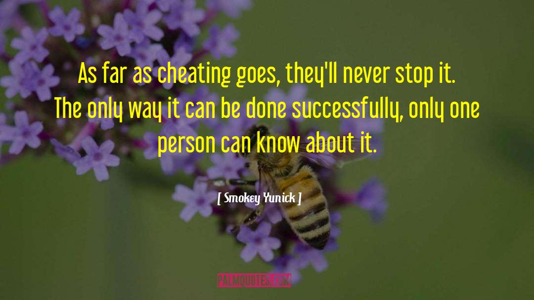 Smokey Yunick Quotes: As far as cheating goes,