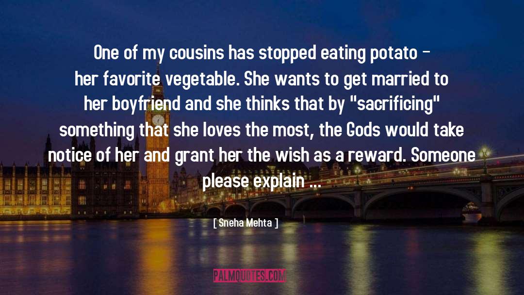 Sneha Mehta Quotes: One of my cousins has
