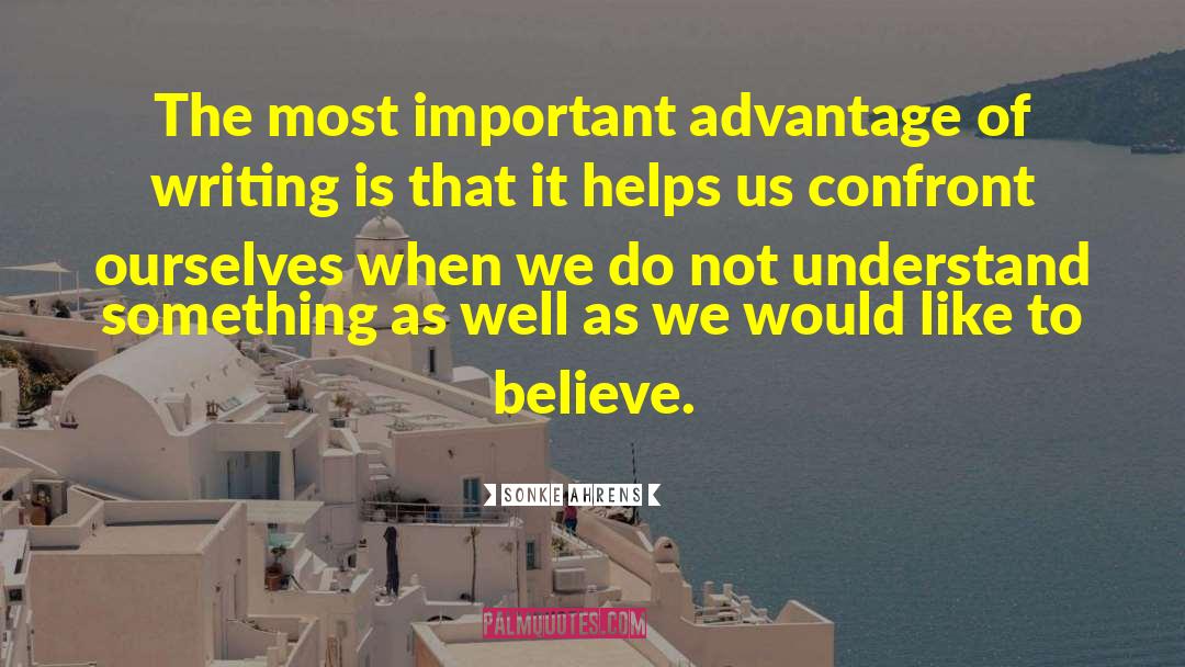 Sönke Ahrens Quotes: The most important advantage of