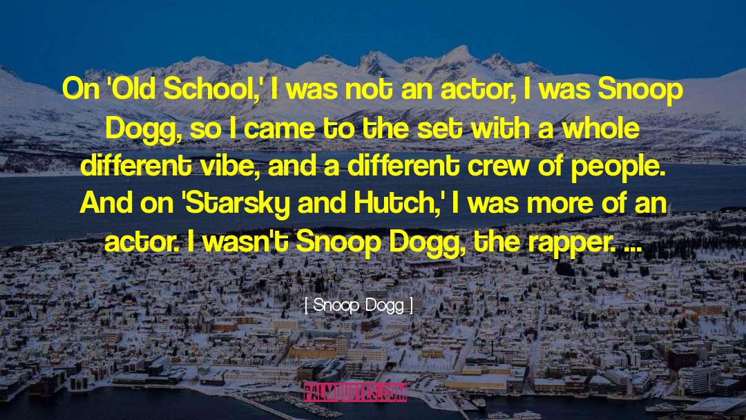 Snoop Dogg Quotes: On 'Old School,' I was