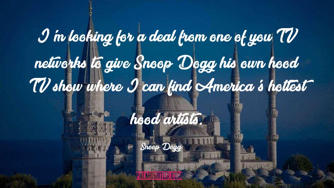 Snoop Dogg Quotes: I'm looking for a deal