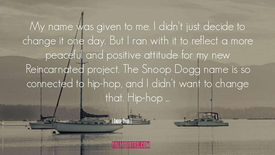 Snoop Dogg Quotes: My name was given to