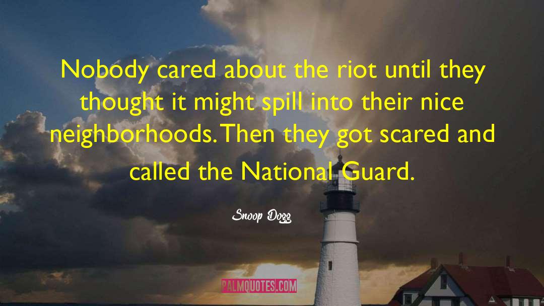 Snoop Dogg Quotes: Nobody cared about the riot