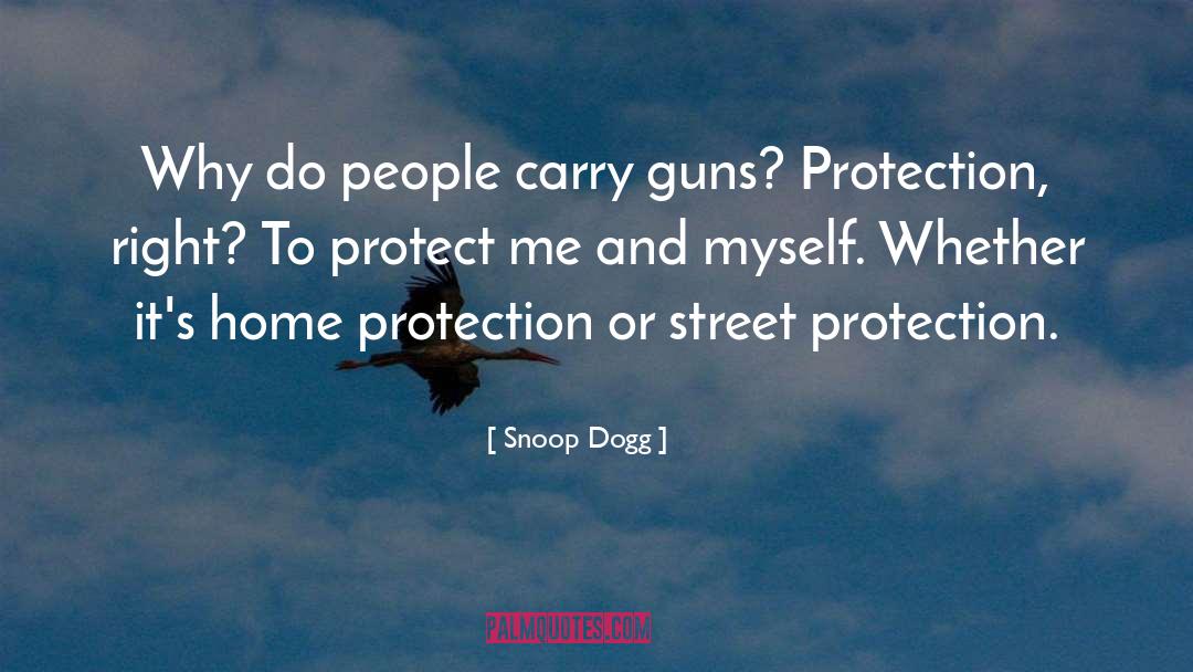 Snoop Dogg Quotes: Why do people carry guns?