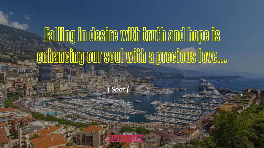 Soar Quotes: Falling in desire with truth