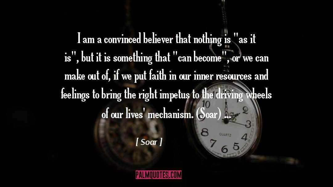 Soar Quotes: I am a convinced believer