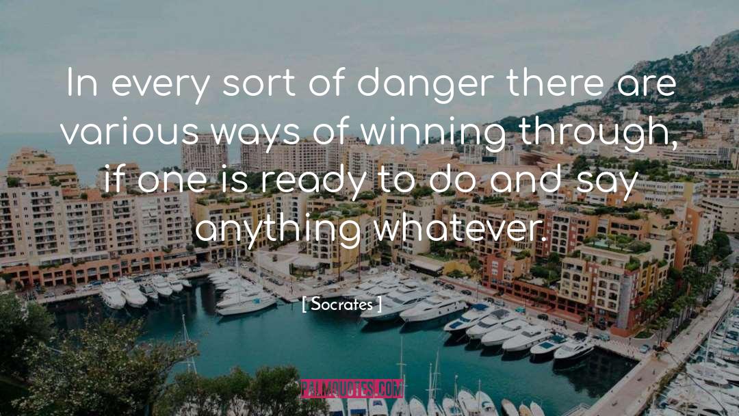 Socrates Quotes: In every sort of danger