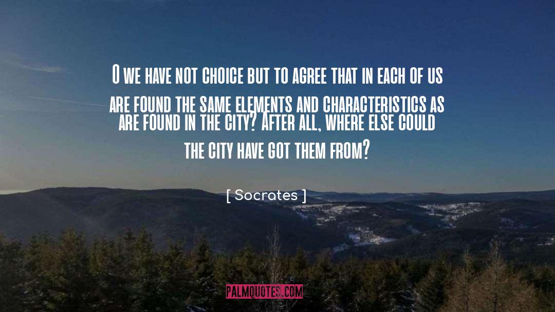 Socrates Quotes: O we have not choice