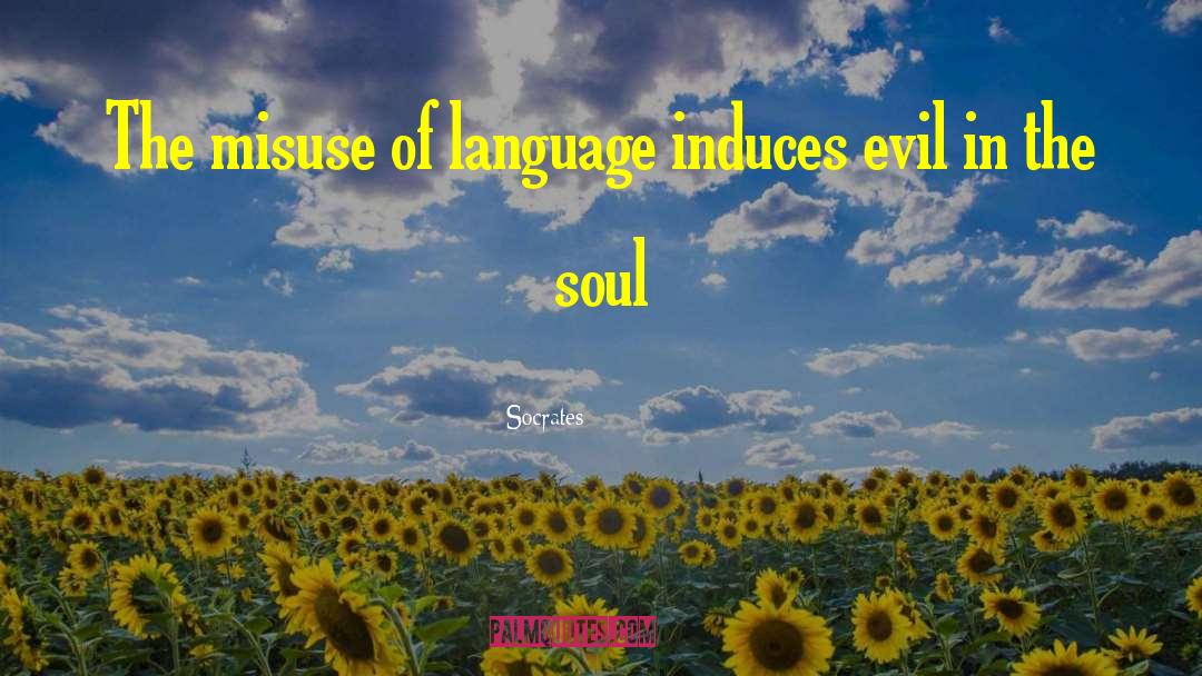 Socrates Quotes: The misuse of language induces