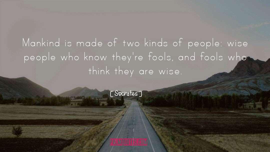 Socrates Quotes: Mankind is made of two