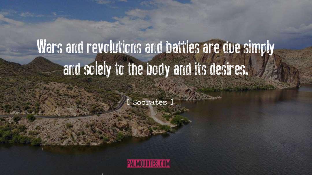 Socrates Quotes: Wars and revolutions and battles