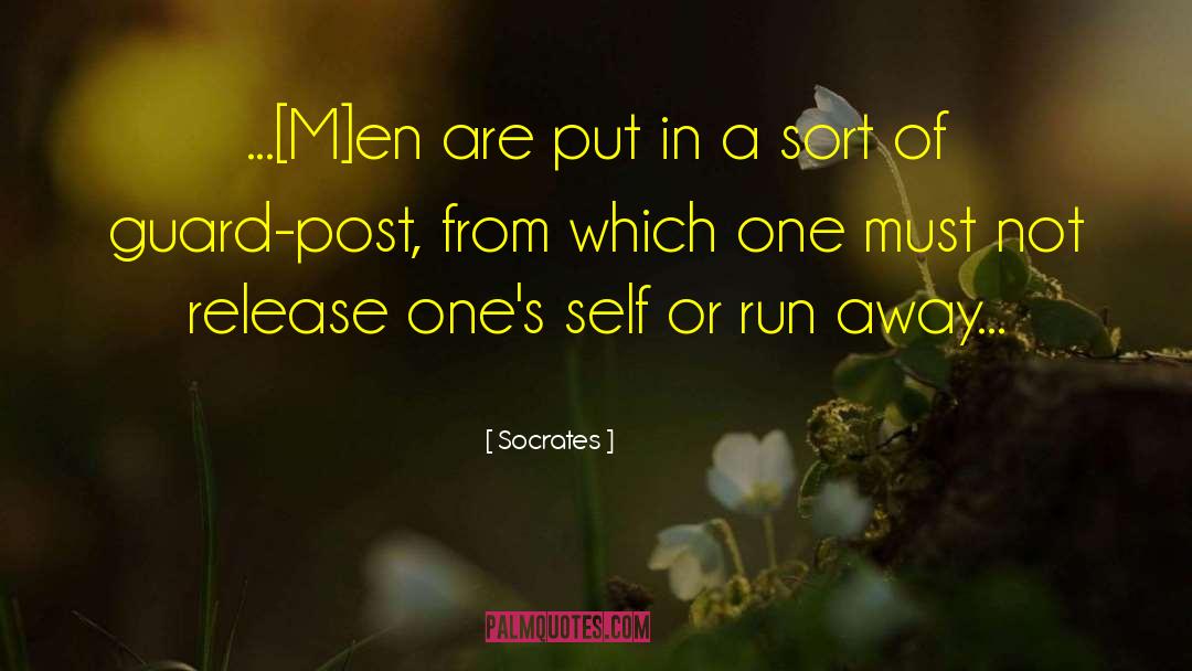 Socrates Quotes: ...[M]en are put in a