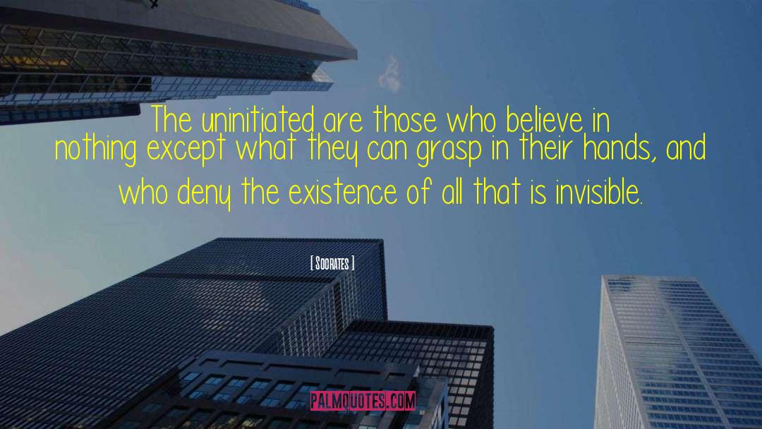 Socrates Quotes: The uninitiated are those who