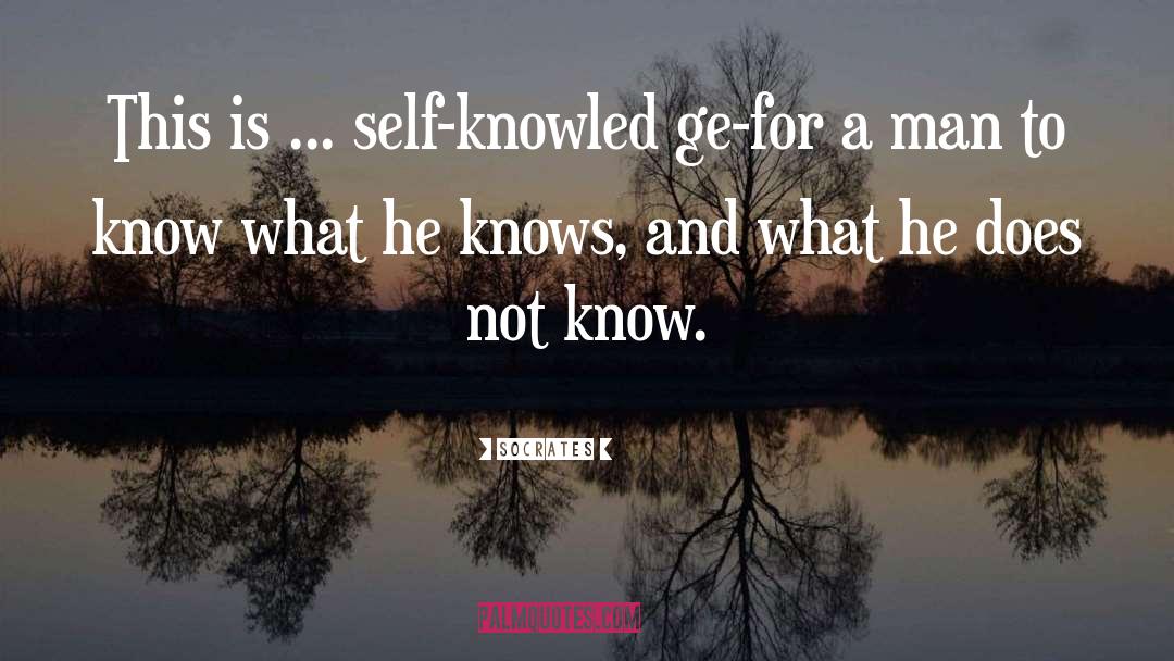 Socrates Quotes: This is ... self-knowled ge-for