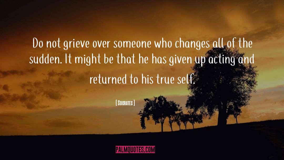 Socrates Quotes: Do not grieve over someone