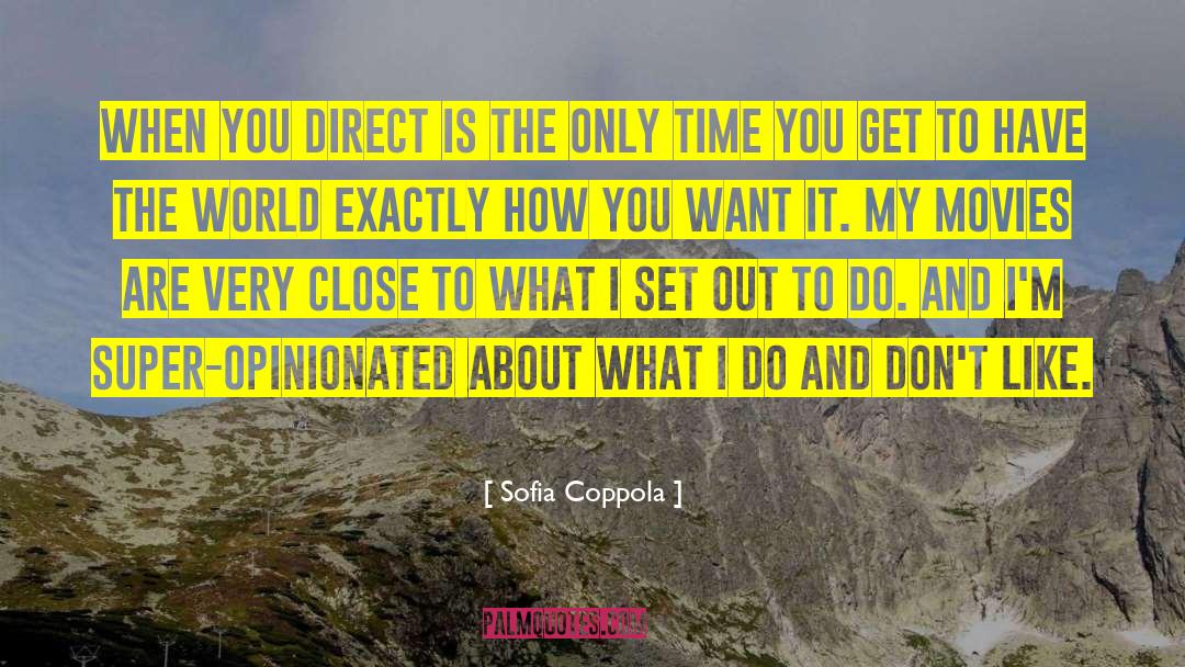 Sofia Coppola Quotes: When you direct is the