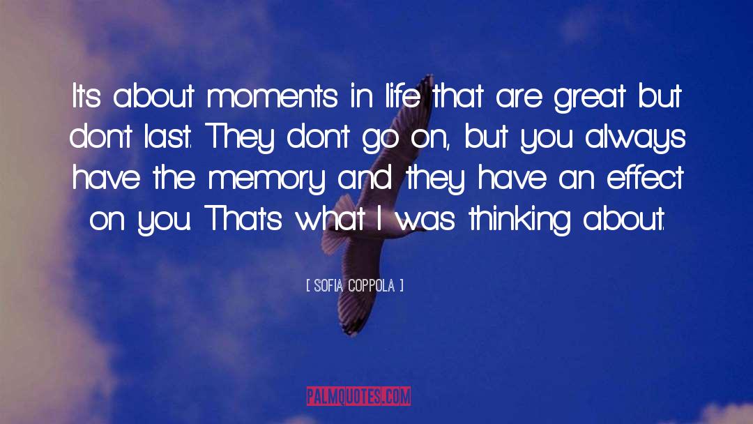 Sofia Coppola Quotes: It's about moments in life