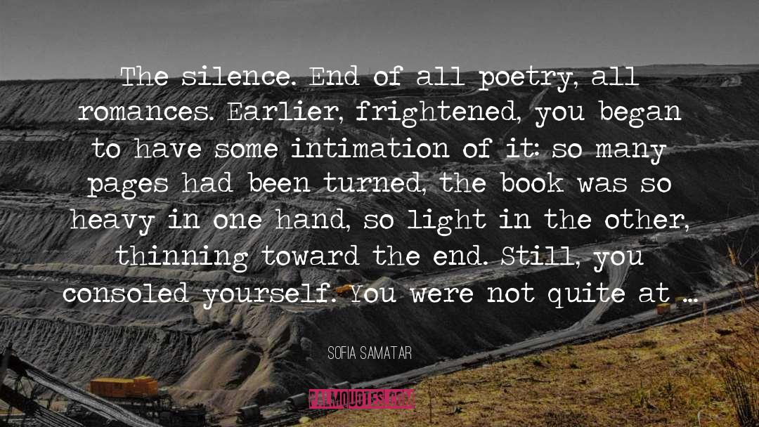 Sofia Samatar Quotes: The silence. End of all