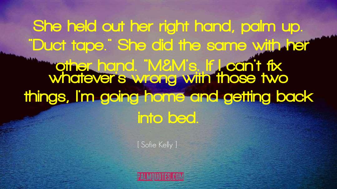 Sofie Kelly Quotes: She held out her right