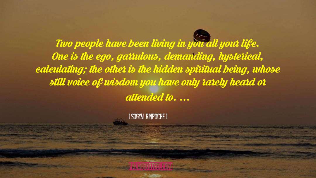 Sogyal Rinpoche Quotes: Two people have been living