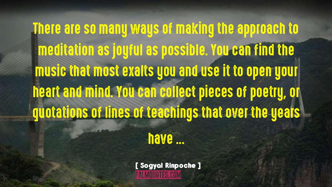 Sogyal Rinpoche Quotes: There are so many ways