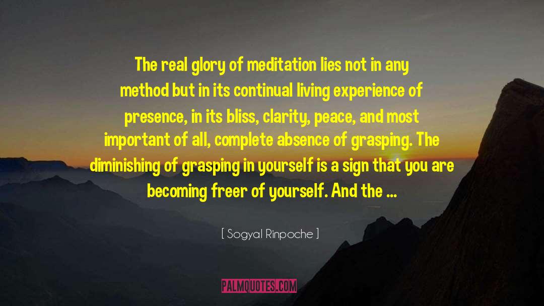 Sogyal Rinpoche Quotes: The real glory of meditation