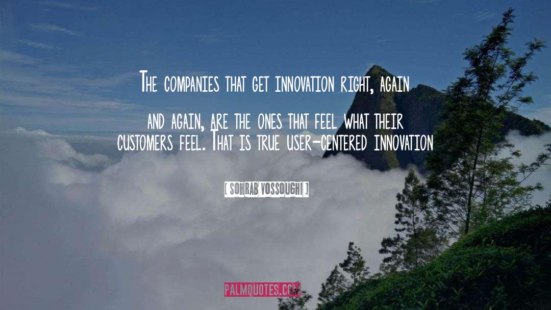 Sohrab Vossoughi Quotes: The companies that get innovation