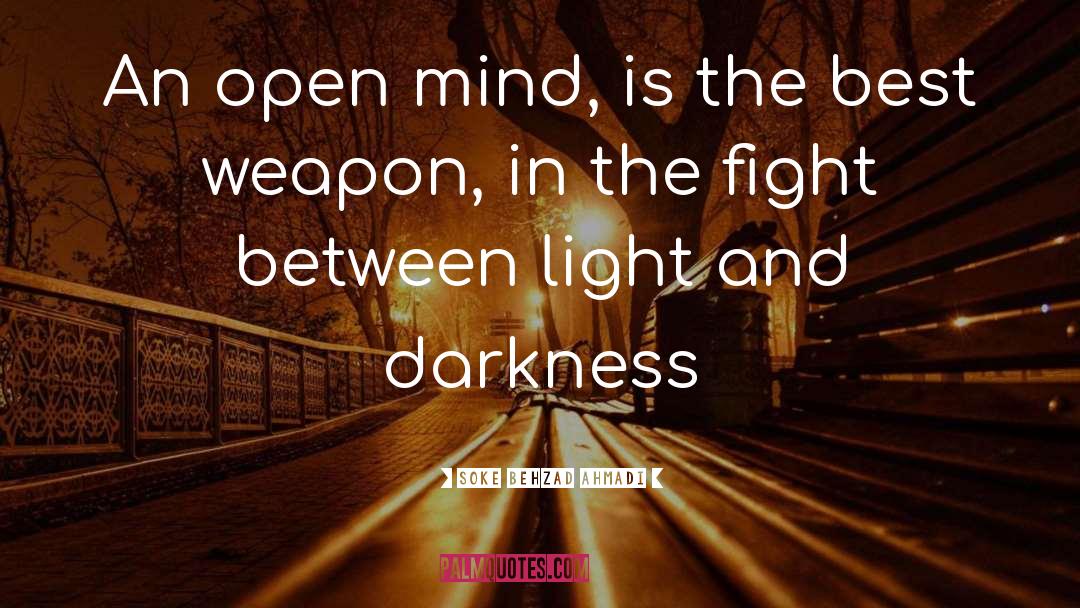 Soke Behzad Ahmadi Quotes: An open mind, is the