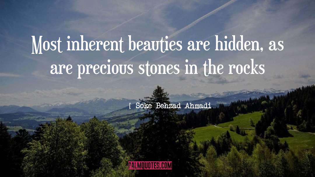 Soke Behzad Ahmadi Quotes: Most inherent beauties are hidden,