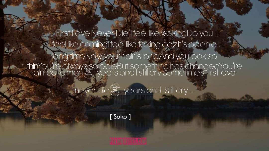 Soko Quotes: First Love Never Die