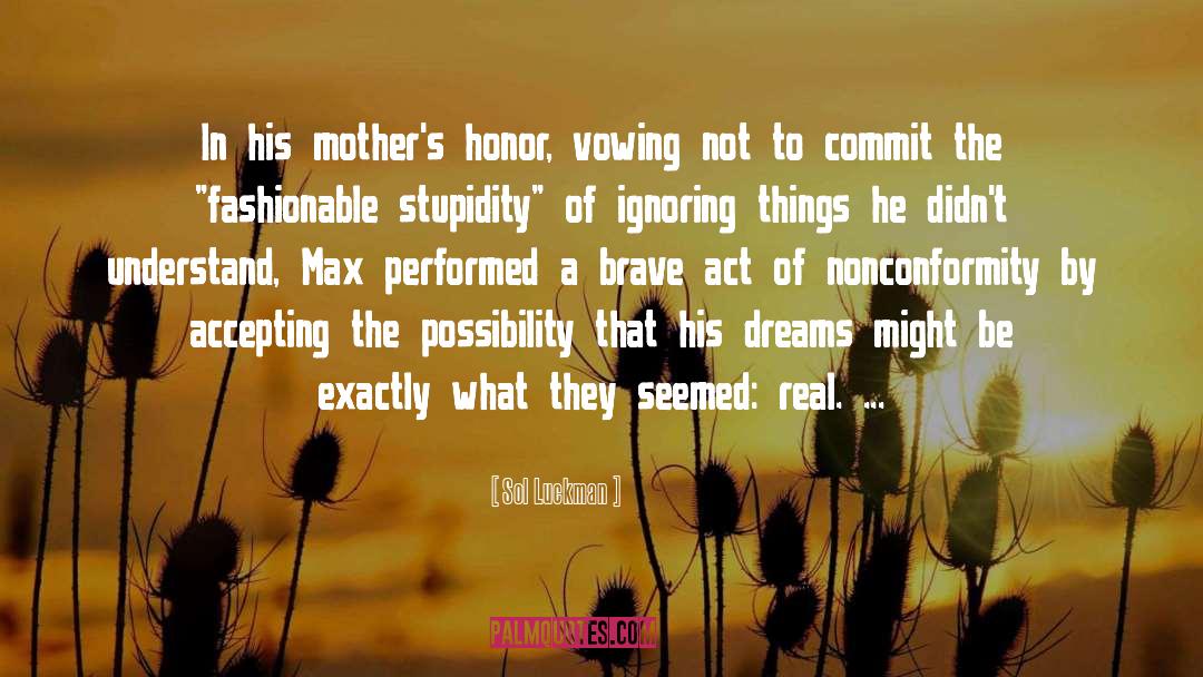 Sol Luckman Quotes: In his mother's honor, vowing