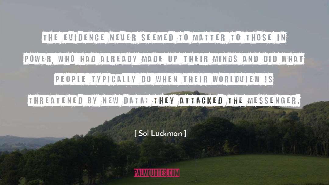 Sol Luckman Quotes: The evidence never seemed to