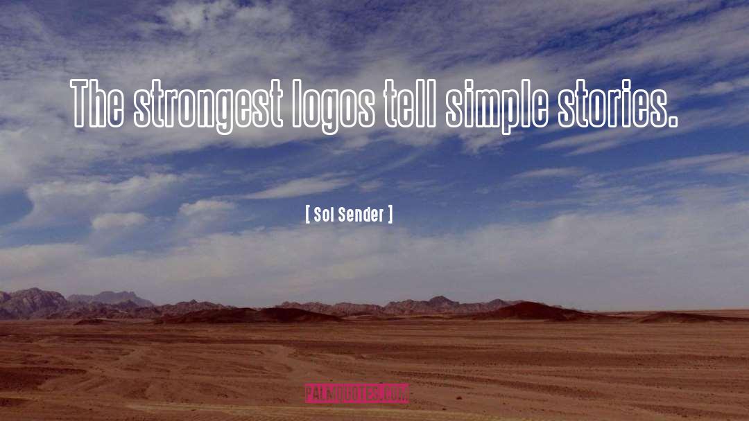 Sol Sender Quotes: The strongest logos tell simple