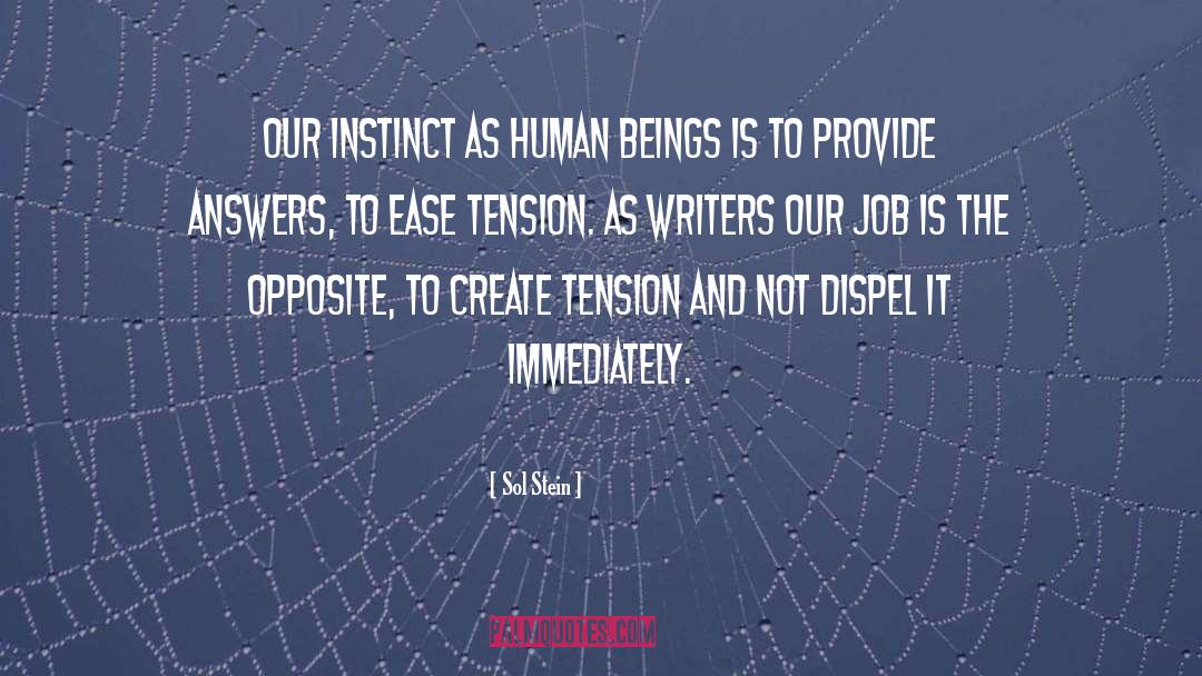 Sol Stein Quotes: Our instinct as human beings