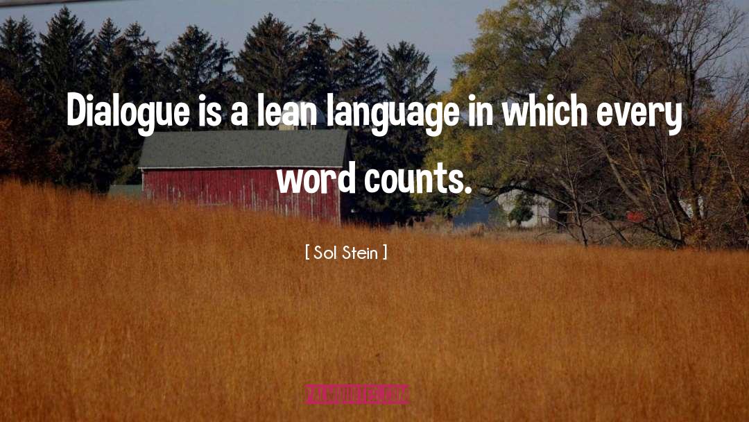 Sol Stein Quotes: Dialogue is a lean language