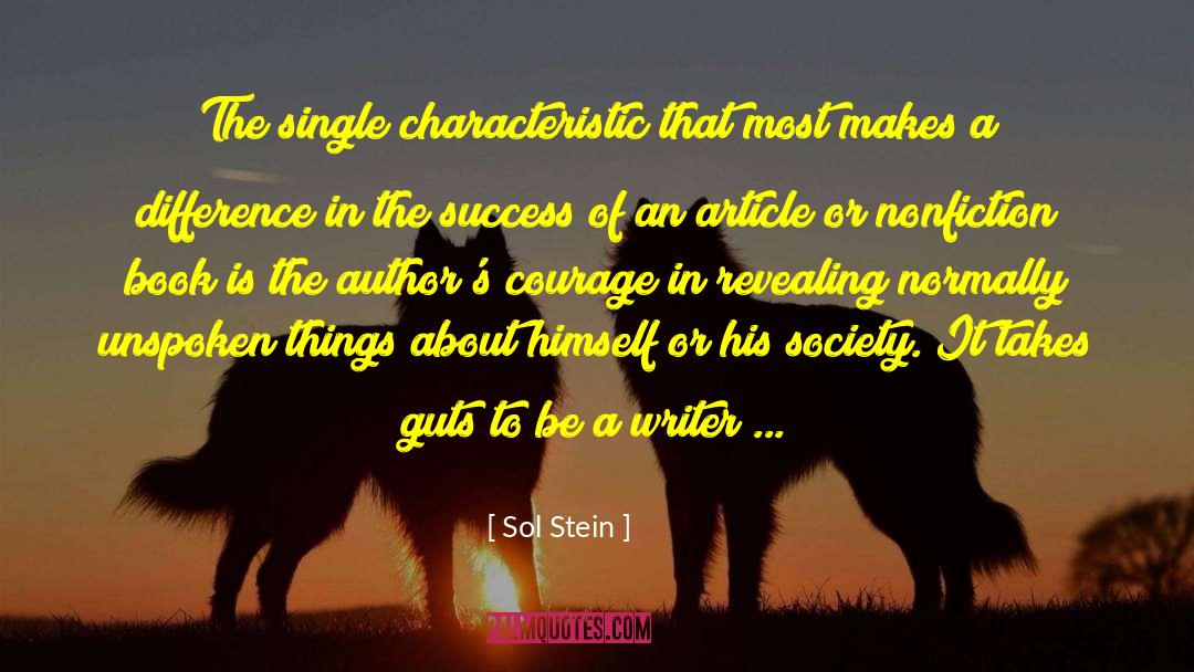 Sol Stein Quotes: The single characteristic that most