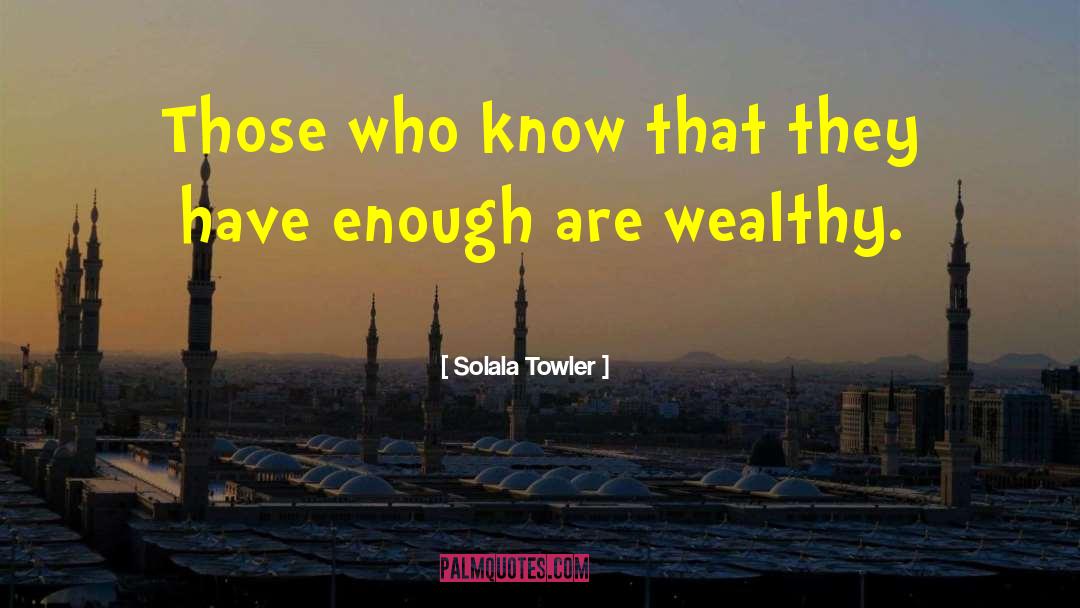 Solala Towler Quotes: Those who know that they