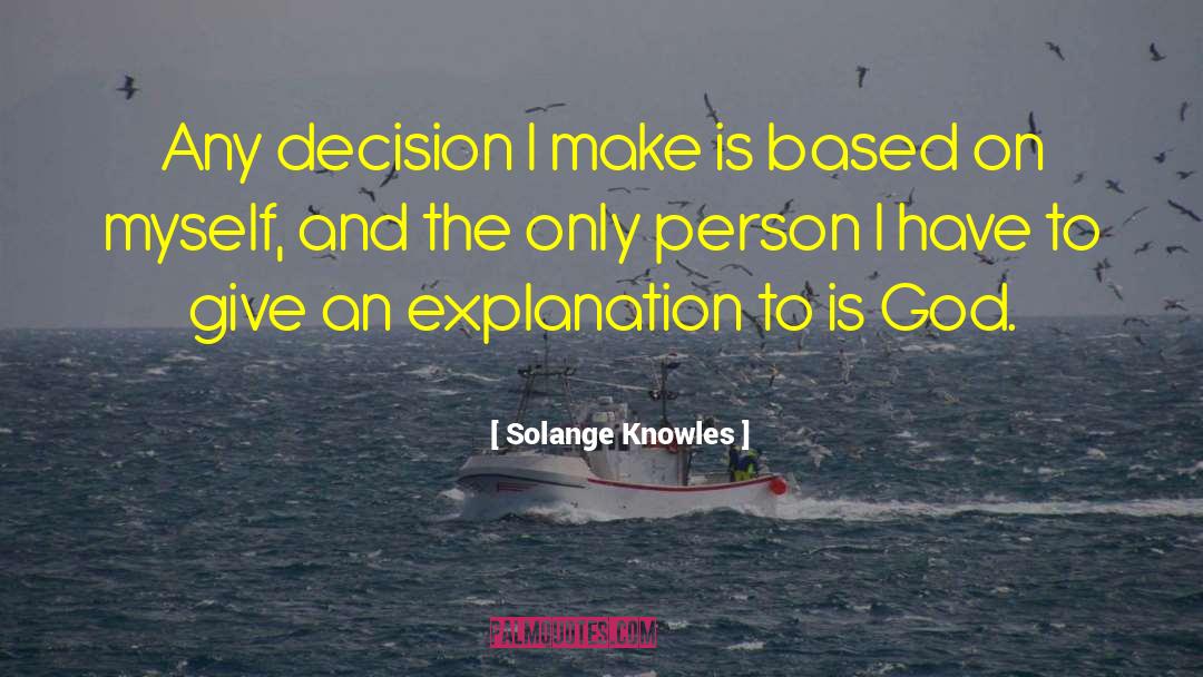 Solange Knowles Quotes: Any decision I make is