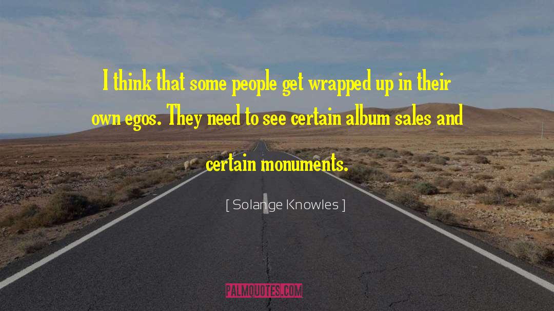 Solange Knowles Quotes: I think that some people