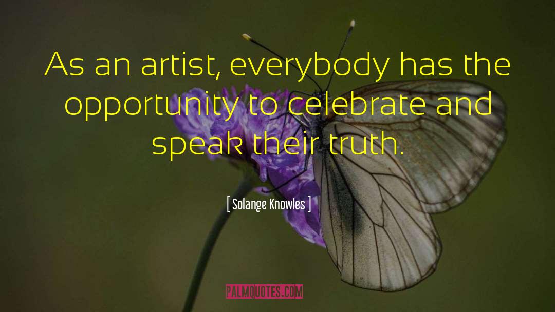 Solange Knowles Quotes: As an artist, everybody has